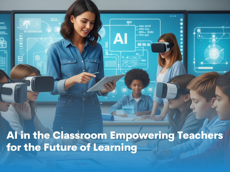 AI in the Classroom Empowering Teachers for the Future of Learning