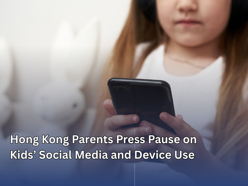 Hong Kong Parents Press Pause on Kids’ Social Media and Device Use