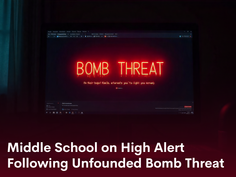 Middle School on High Alert Following Unfounded Bomb Threat