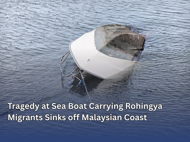 Tragedy at Sea Boat Carrying Rohingya Migrants Sinks off Malaysian Coast
