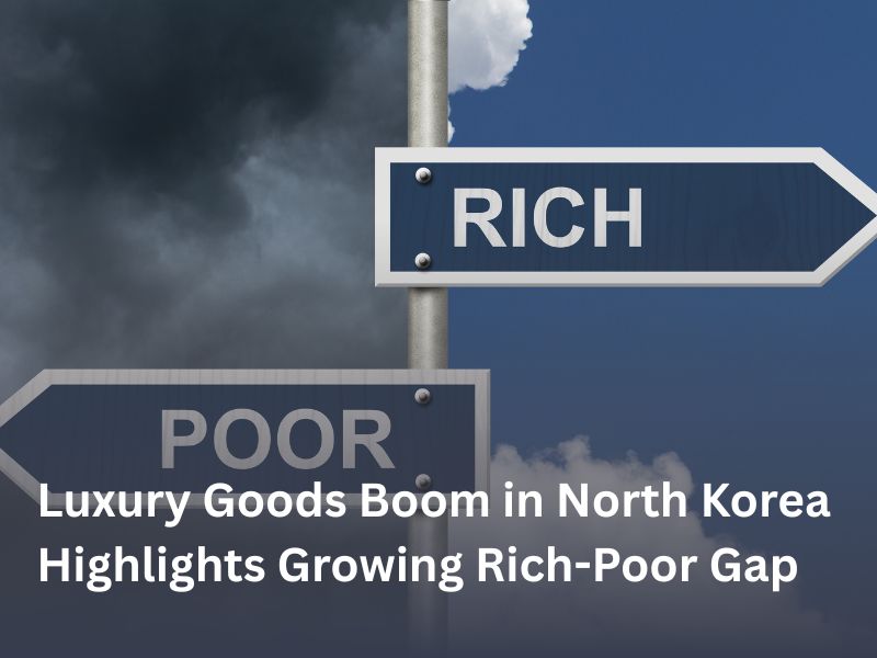 Luxury Goods Boom in North Korea Highlights Growing Rich-Poor Gap