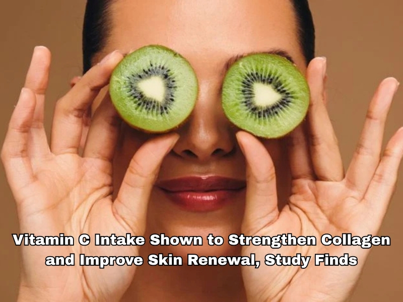 Vitamin C Intake Shown to Strengthen Collagen and Improve Skin Renewal, Study Finds