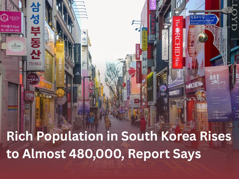 Rich Population in South Korea Rises to Almost 480,000, Report Says