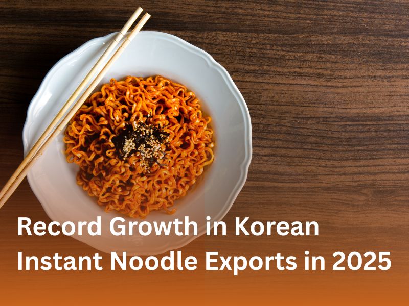 Record Growth in Korean Instant Noodle Exports in 2025