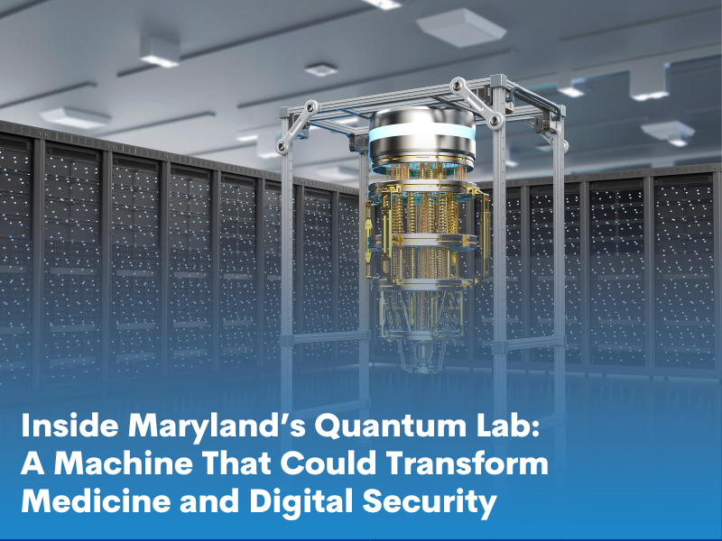 Inside Maryland’s Quantum Lab: A Machine That Could Transform Medicine and Digital Security