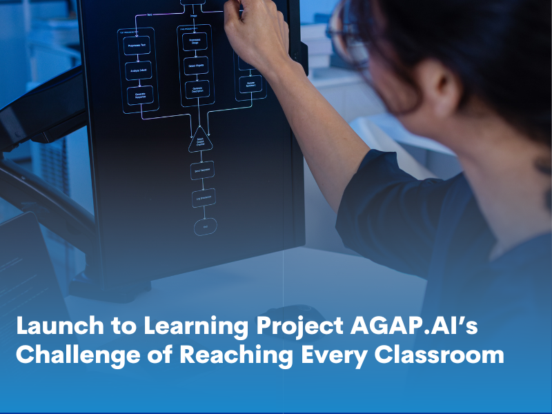 From Launch to Learning Project AGAP.AI’s Challenge of Reaching Every Classroom
