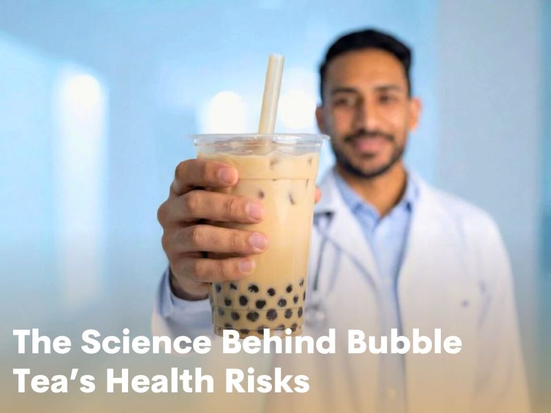 The Science Behind Bubble Tea’s Health Risks