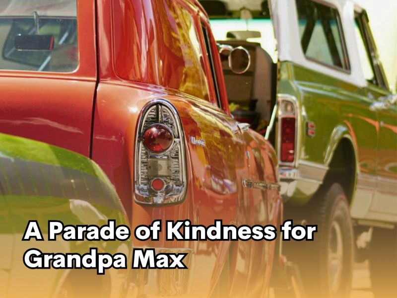 A Parade of Kindness for Grandpa Max