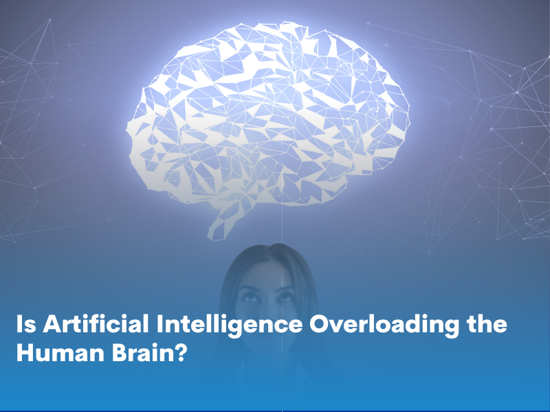 Is Artificial Intelligence Overloading the Human Brain?