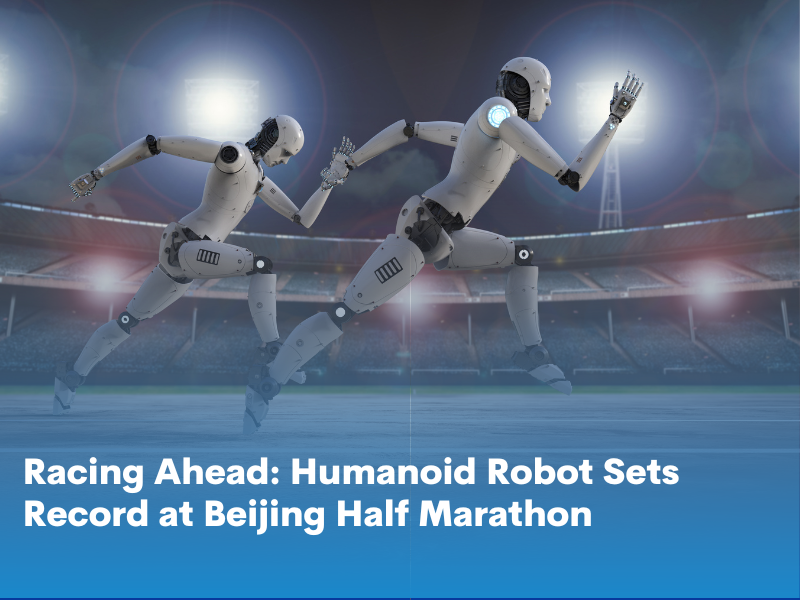 Racing Ahead: Humanoid Robot Sets Record at Beijing Half Marathon
