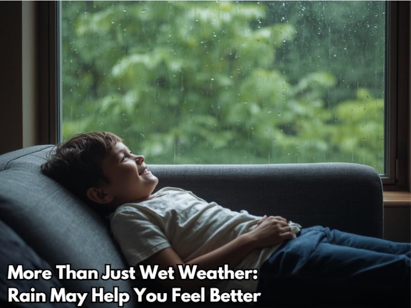 More Than Just Wet Weather: Rain May Help You Feel Better