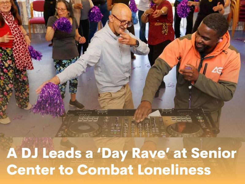 A DJ Leads a ‘Day Rave’ at Senior Center to Combat Loneliness