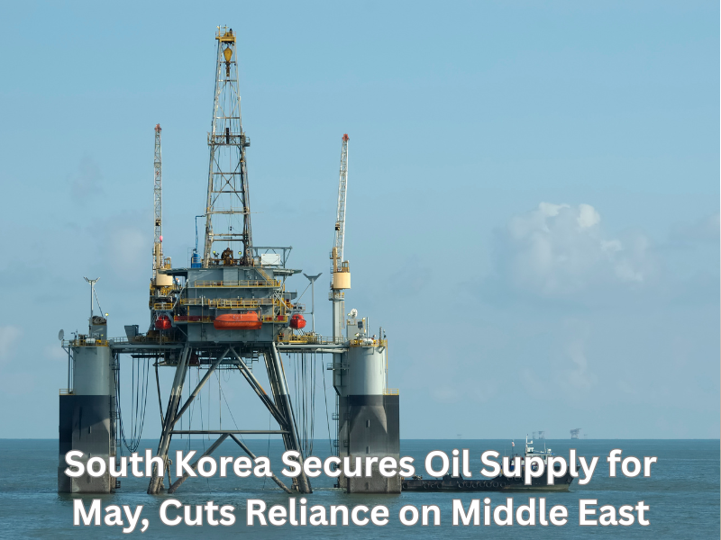 South Korea Secures Oil Supply for May, Cuts Reliance on Middle East