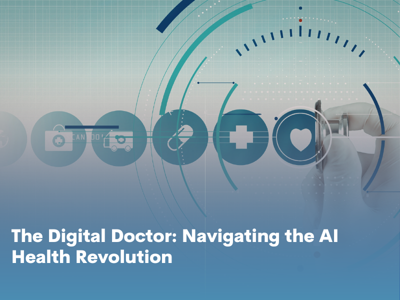 The Digital Doctor: Navigating the AI Health Revolution