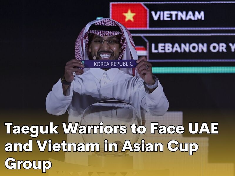 Taeguk Warriors to Face UAE and Vietnam in Asian Cup Group
