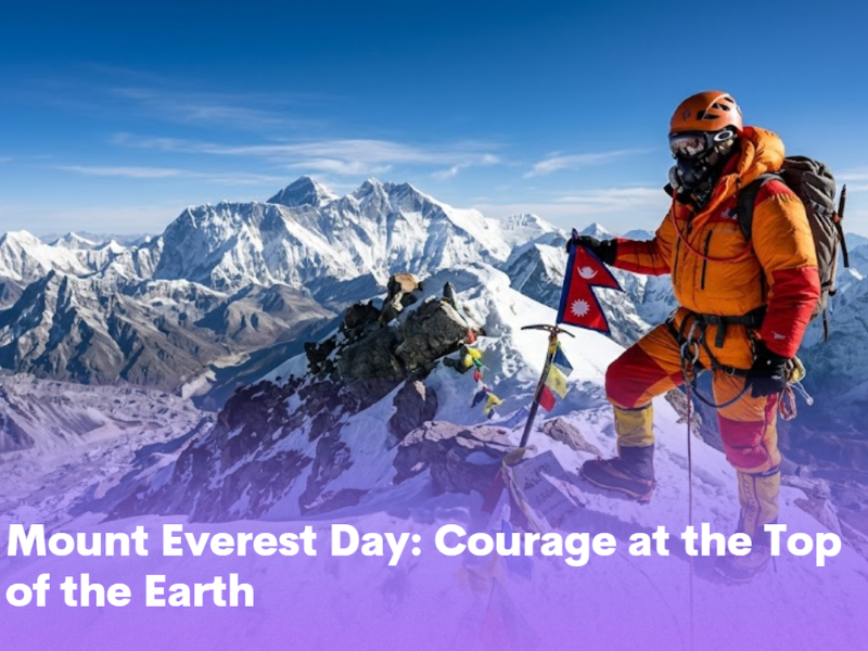 Mount Everest Day: Courage at the Top of the Earth