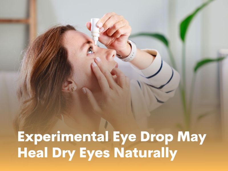 Experimental Eye Drop May Heal Dry Eyes Naturally