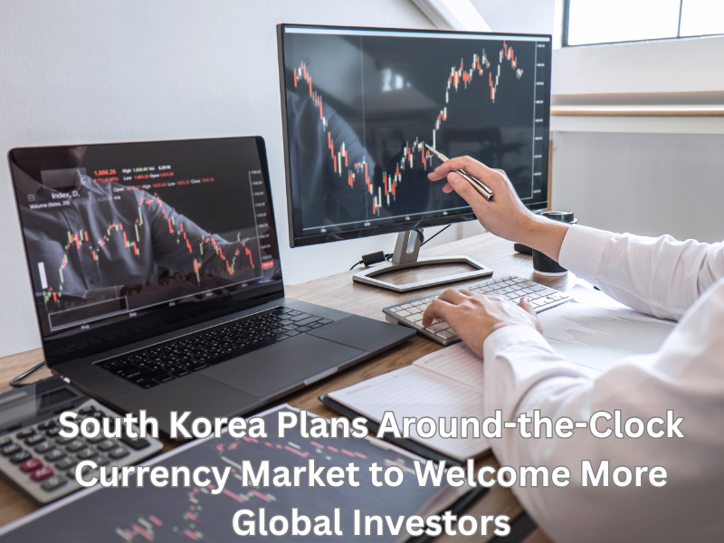 South Korea Plans Around-the-Clock Currency Market to Welcome More Global Investors