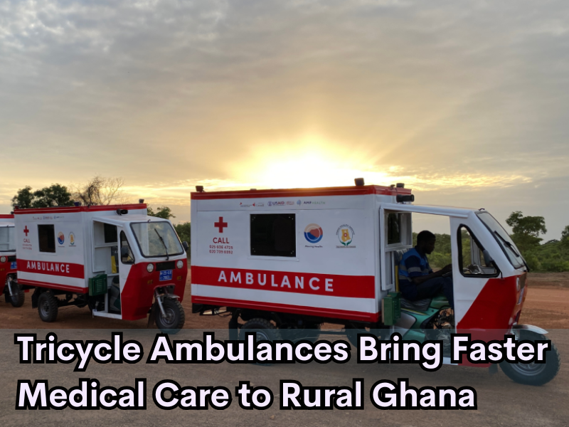 Tricycle Ambulances Bring Faster Medical Care to Rural Ghana 