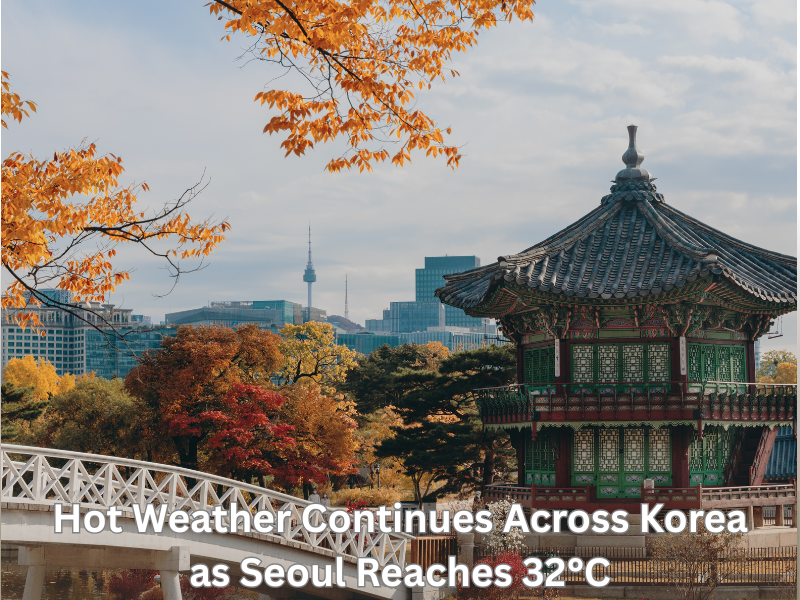 Hot Weather Continues Across Korea as Seoul Reaches 32°C
