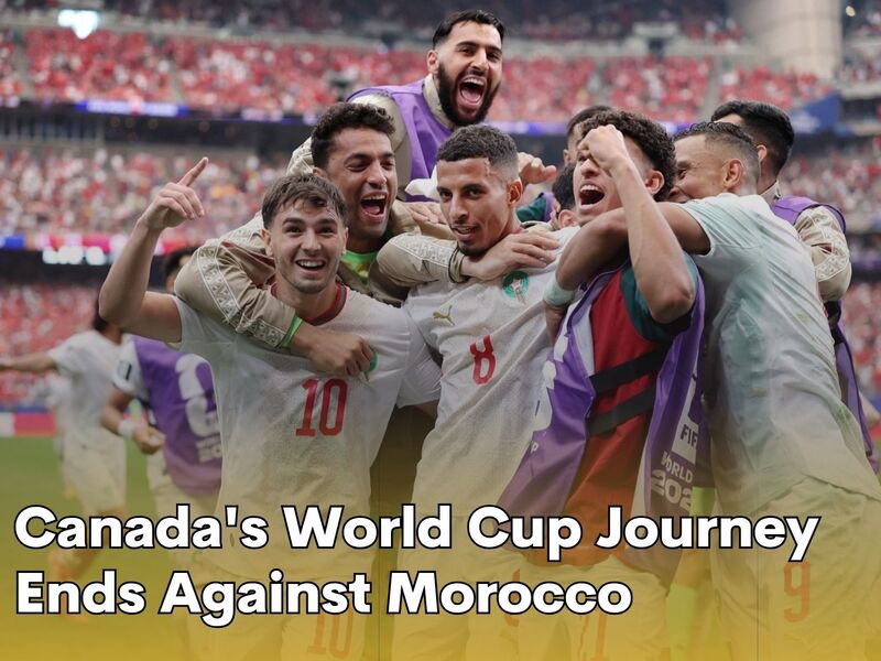 Canada's World Cup Journey Ends Against Morocco