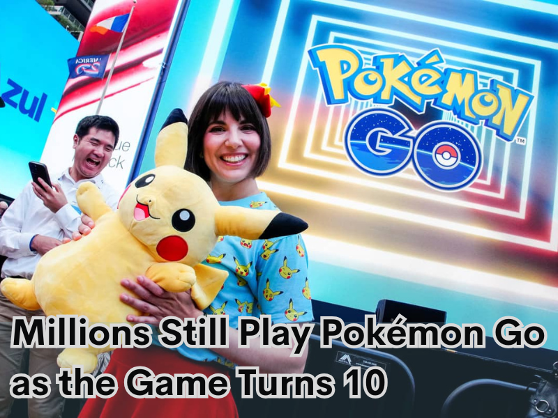 Millions Still Play Pokémon Go as the Game Turns 10 